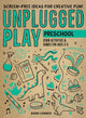 Book cover of: Unplugged Play: Preschool. By: Bobbi Conner