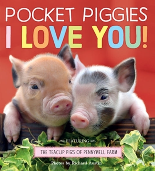 Book cover of: Pocket Piggies: I Love You!. By: Richard Austin