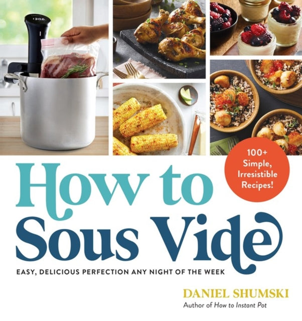 Book cover of: How to Sous Vide. By: Daniel Shumski