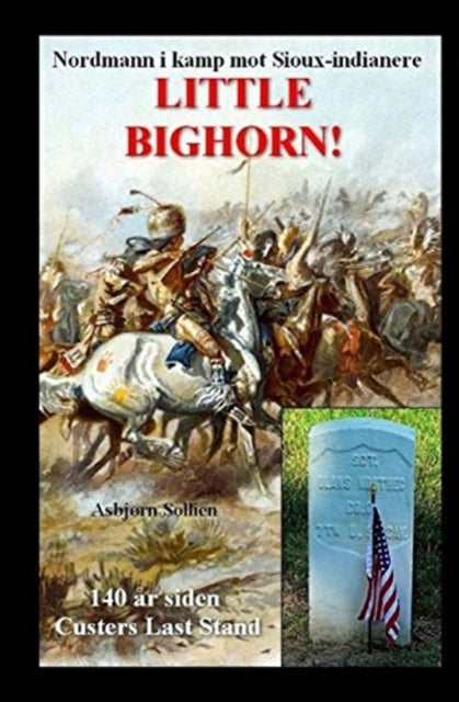 Book cover of: Little Bighorn!. By: Mr. Asbjørn Sollien