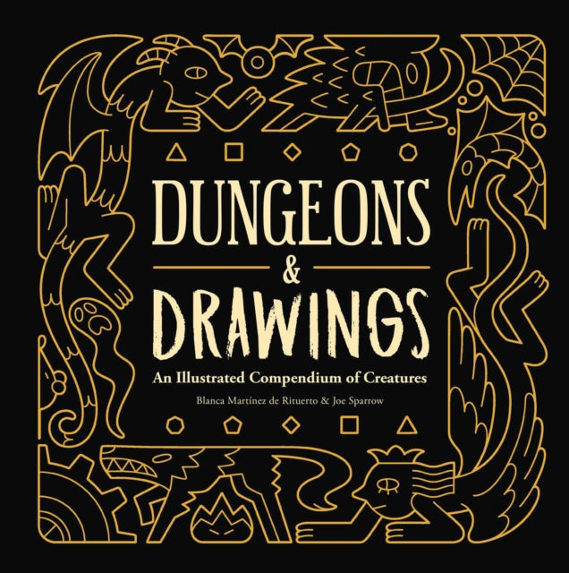 Dungeons and Drawings: An Illustrated Compendium of Creatures 9781524852016 Blanca Martínez de Rituerto