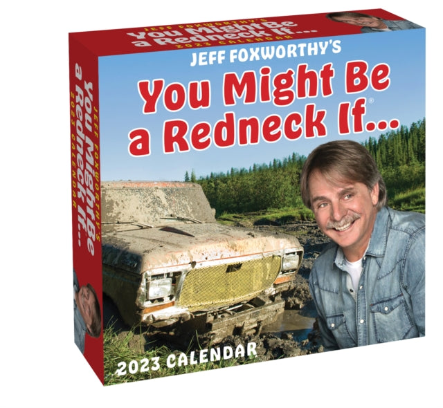 Book cover of: Jeff Foxworthy's You Might Be a Redneck If... 2023 Day-to-Day Calendar. By: Jeff Foxworthy