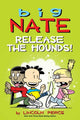 Big Nate: Release the Hounds! 9781524875572 Lincoln Peirce