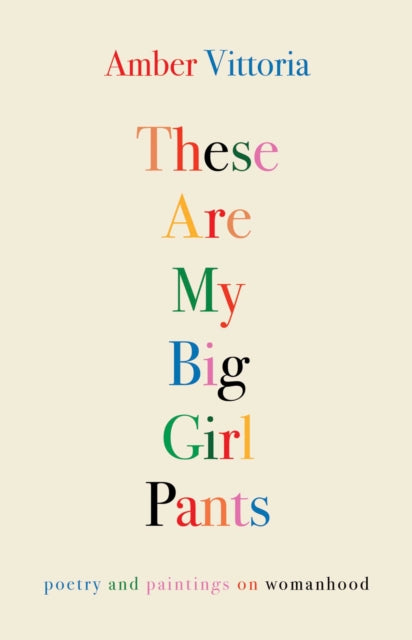 Book cover of: These Are My Big Girl Pants. By: Amber Vittoria