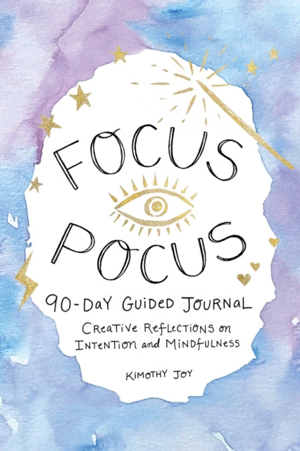 Book cover of: Focus Pocus 90-Day Guided Journal. By: Kimothy Joy