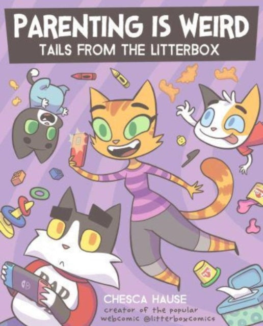 Book cover of: Parenting Is Weird. By: Chesca Hause