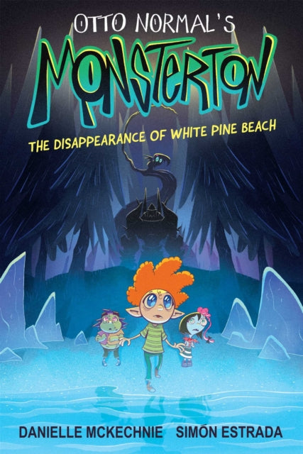 Book cover of: Otto Normal's Monsterton: The Disappearance of White Pine Beach. By: Danielle McKechnie