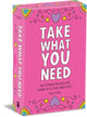 Book cover of: Take What You Need