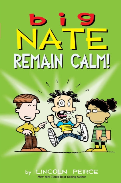 Book cover of: Big Nate: Remain Calm!