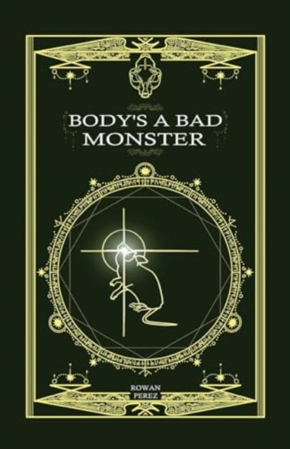 Book cover of: Body's a Bad Monster