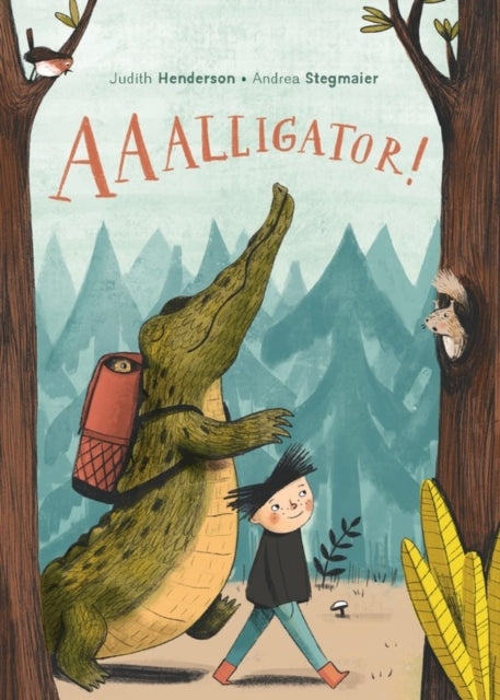 Book cover of: AAAlligator!. By: Judith Henderson