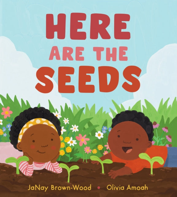 Book cover of: Here Are the Seeds. By: Janay Brown-Wood