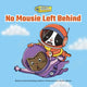 No Mousie Left Behind 9781525312649 Ashley Spires