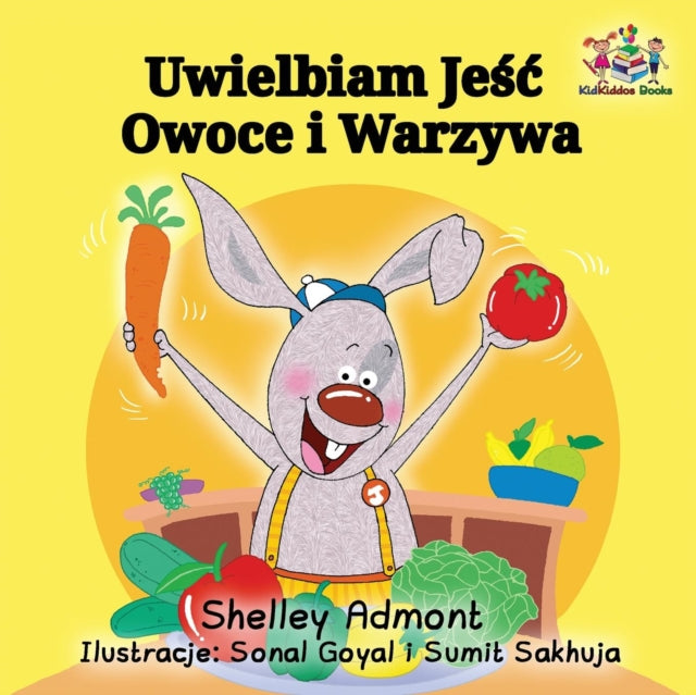 Book cover of: I Love to Eat Fruits and Vegetables