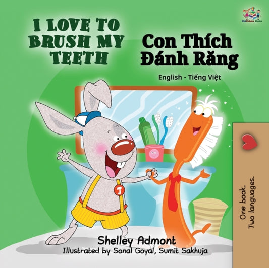 Book cover of: I Love to Brush My Teeth (English Vietnamese Bilingual Book). By: Shelley Admont