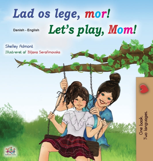 Book cover of: Let's play, Mom! (Danish English Bilingual Book for Kids)
