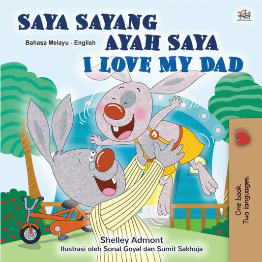 Book cover of: I Love My Dad (Malay English Bilingual Children's Book)