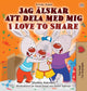 Book cover of: I Love to Share (Swedish English Bilingual Children's Book)