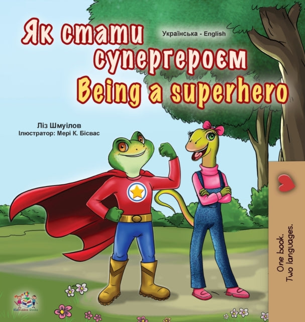 Book cover of: Being a Superhero (Ukrainian English Bilingual Book for Kids)