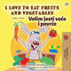 Book cover of: I Love to Eat Fruits and Vegetables (English Croatian Bilingual Book for Kids)