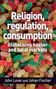 Book cover of: Religion, Regulation, Consumption. By: John Lever