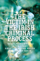 Book cover of: Victim in the Irish Criminal Process. By: Shane Kilcommins