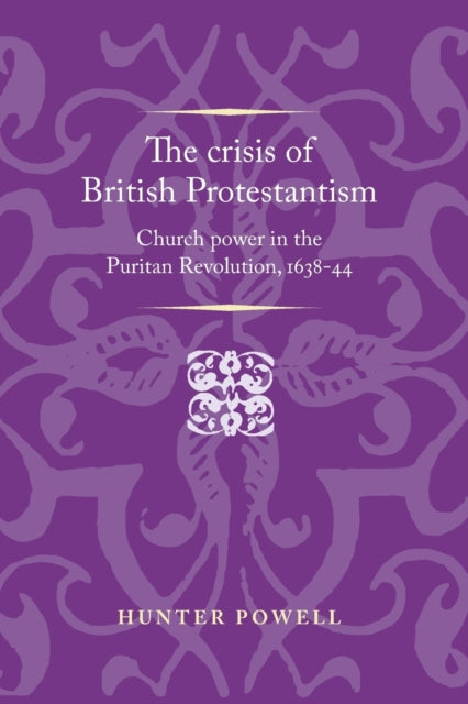 Book cover of: Crisis of British Protestantism. By: Hunter Powell