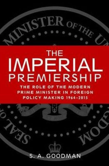 Book cover of: Imperial Premiership. By: Goodman, Sam (Parliamentary researcher)