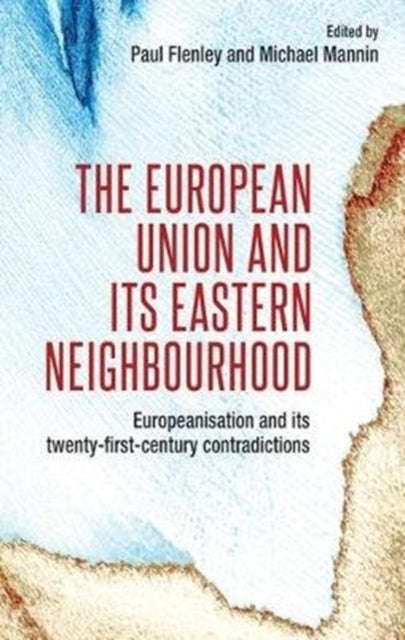 Book cover of: European Union and its Eastern Neighbourhood. By: Mike Mannin