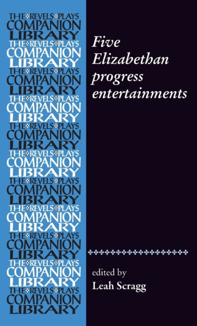 Book cover of: Five Elizabethan Progress Entertainments. By: Leah Scragg