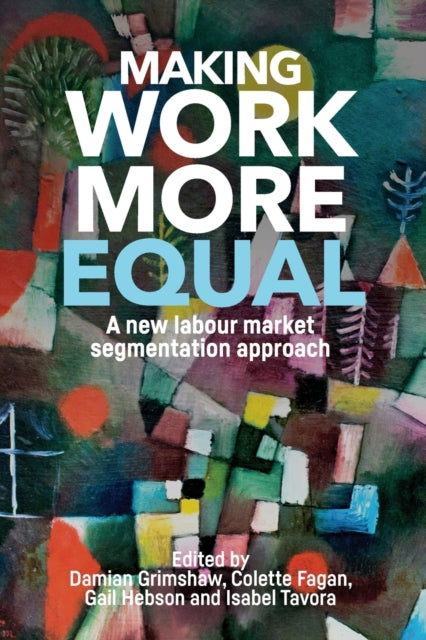Book cover of: Making Work More Equal. By: Damian Grimshaw