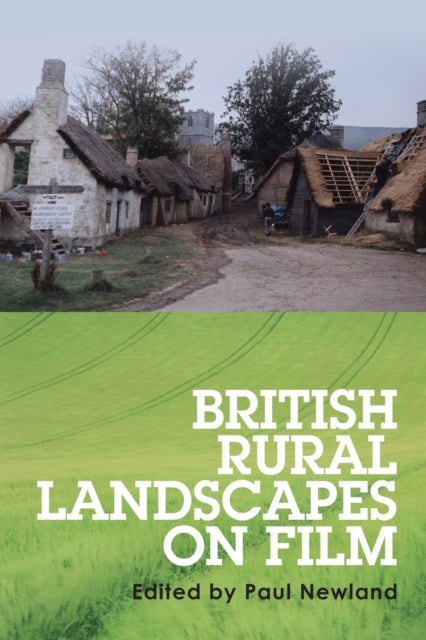Book cover of: British Rural Landscapes on Film. By: Paul Newland
