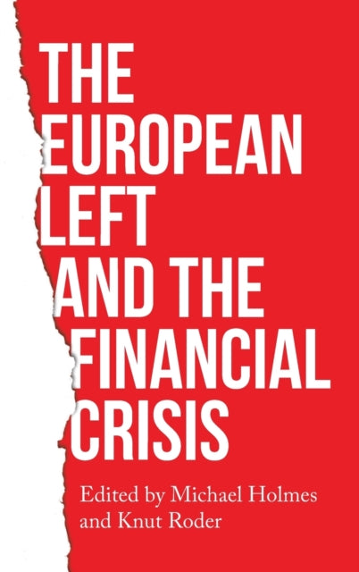 Book cover of: European Left and the Financial Crisis. By: Michael Holmes