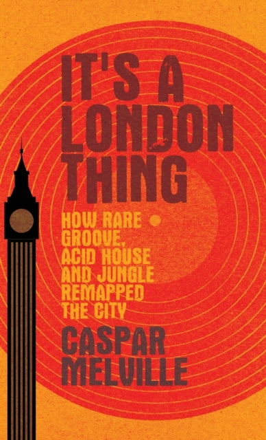 Book cover of: It's a London Thing. By: Caspar Melville