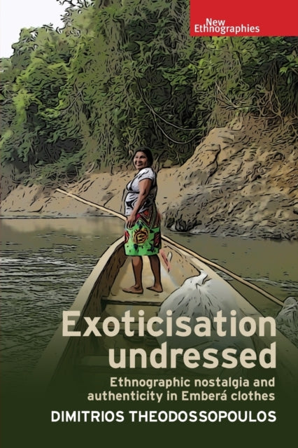 Book cover of: Exoticisation Undressed. By: Dimitrios Theodossopoulos
