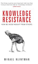 Book cover of: Knowledge Resistance. By: Mikael Klintman