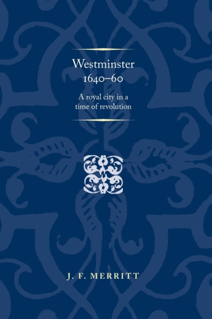 Book cover of: Westminster 1640–60. By: J. F. Merritt