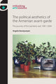 Book cover of: Political Aesthetics of the Armenian Avant-Garde. By: Angela Harutyunyan