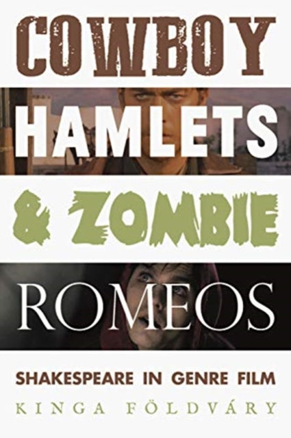 Book cover of: Cowboy Hamlets and Zombie Romeos. By: Kinga Foldvary