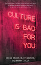 Book cover of: Culture is Bad for You. By: Orian Brook