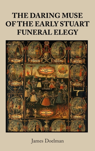 Book cover of: Daring Muse of the Early Stuart Funeral Elegy. By: James Doelman