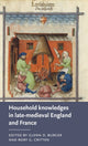 Book cover of: Household Knowledges in Late-Medieval England and France. By: Glenn D. Burger