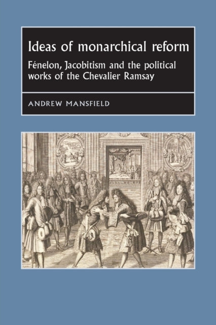 Book cover of: Ideas of Monarchical Reform. By: Joseph Bergin