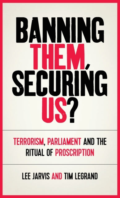 Book cover of: Banning Them, Securing Us?. By: Lee Jarvis