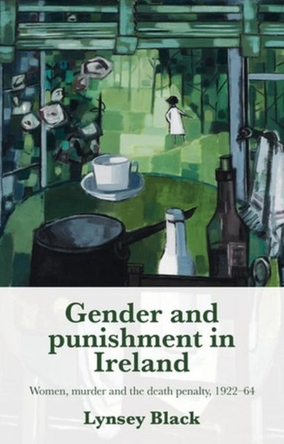 Book cover of: Gender and Punishment in Ireland. By: Lynsey Black