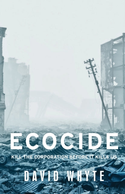 Book cover of: Ecocide. By: Whyte, David