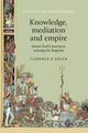 Book cover of: Knowledge, Mediation and Empire. By: Florence D'Souza