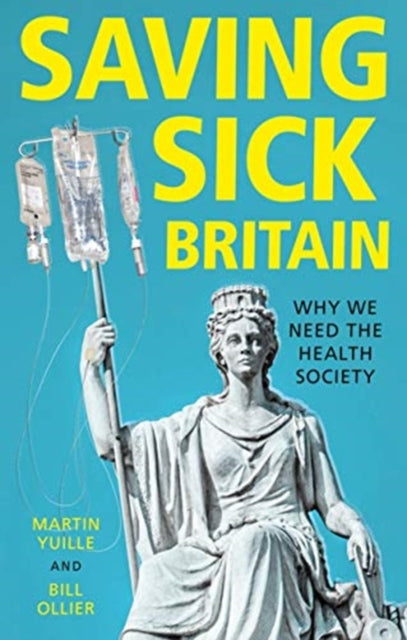 Book cover of: Saving Sick Britain. By: Martin Yuille