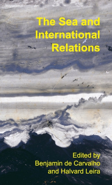 Book cover of: Sea and International Relations. By: Benjamin de Carvalho
