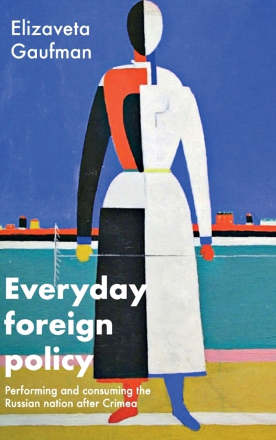 Book cover of: Everyday Foreign Policy. By: Elizaveta Gaufman